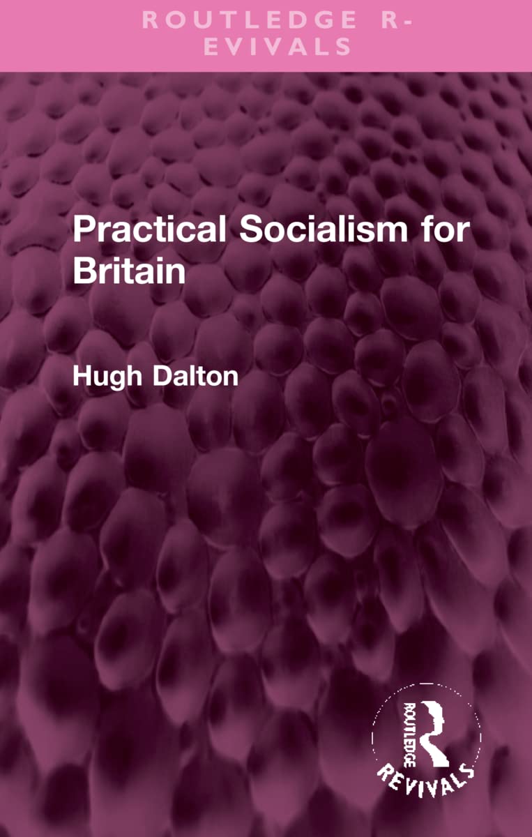 Product Image: Practical Socialism for Britain (Routledge Revivals)