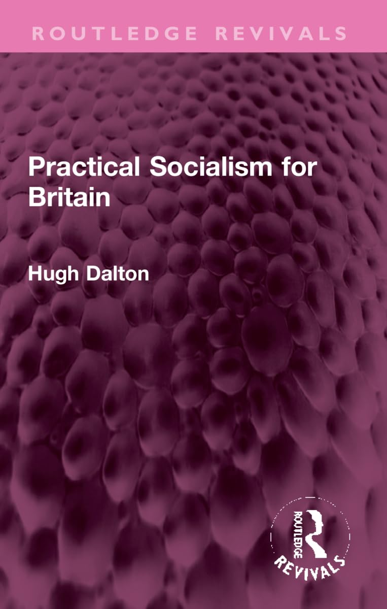 Product Image: Practical Socialism for Britain (Routledge Revivals)