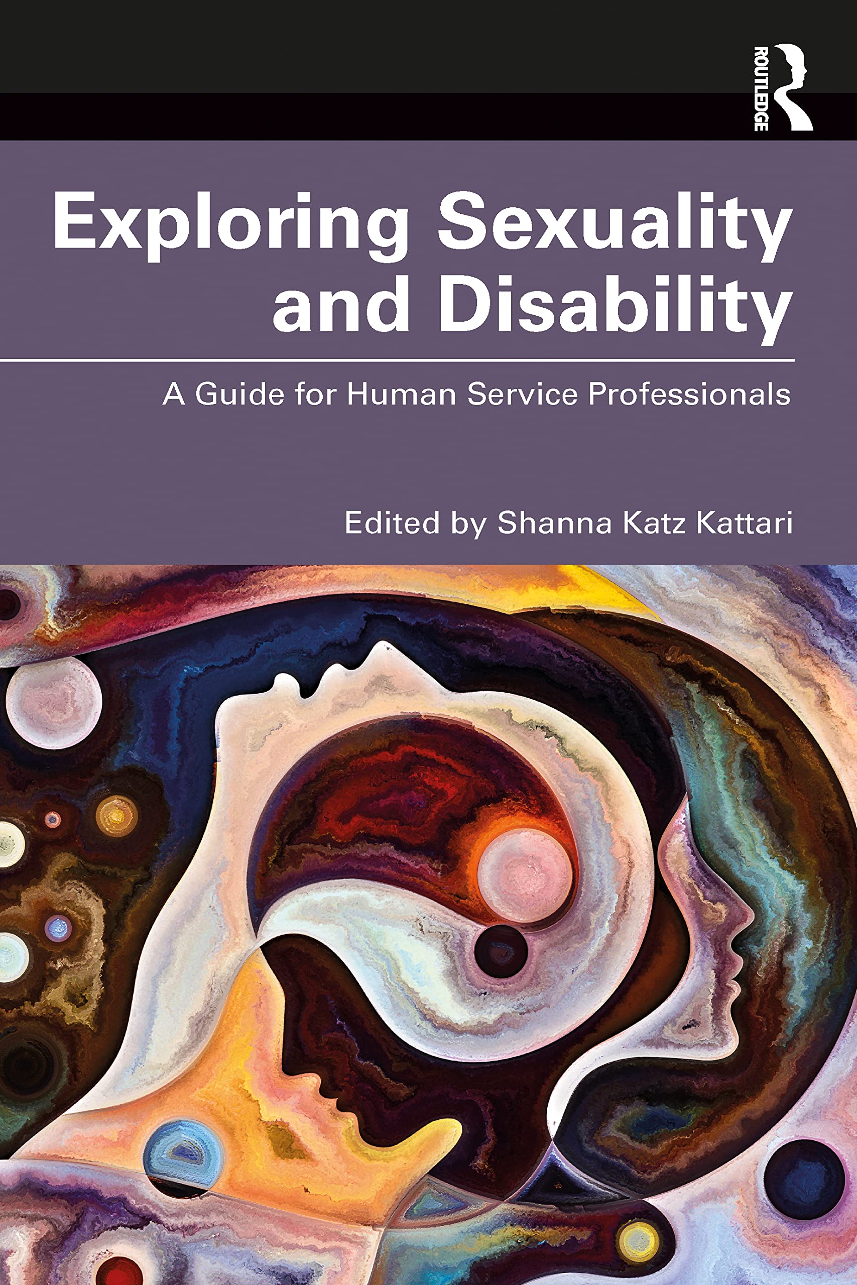 Exploring Sexuality and Disability: A Guide for Human Service Professionals Medicine