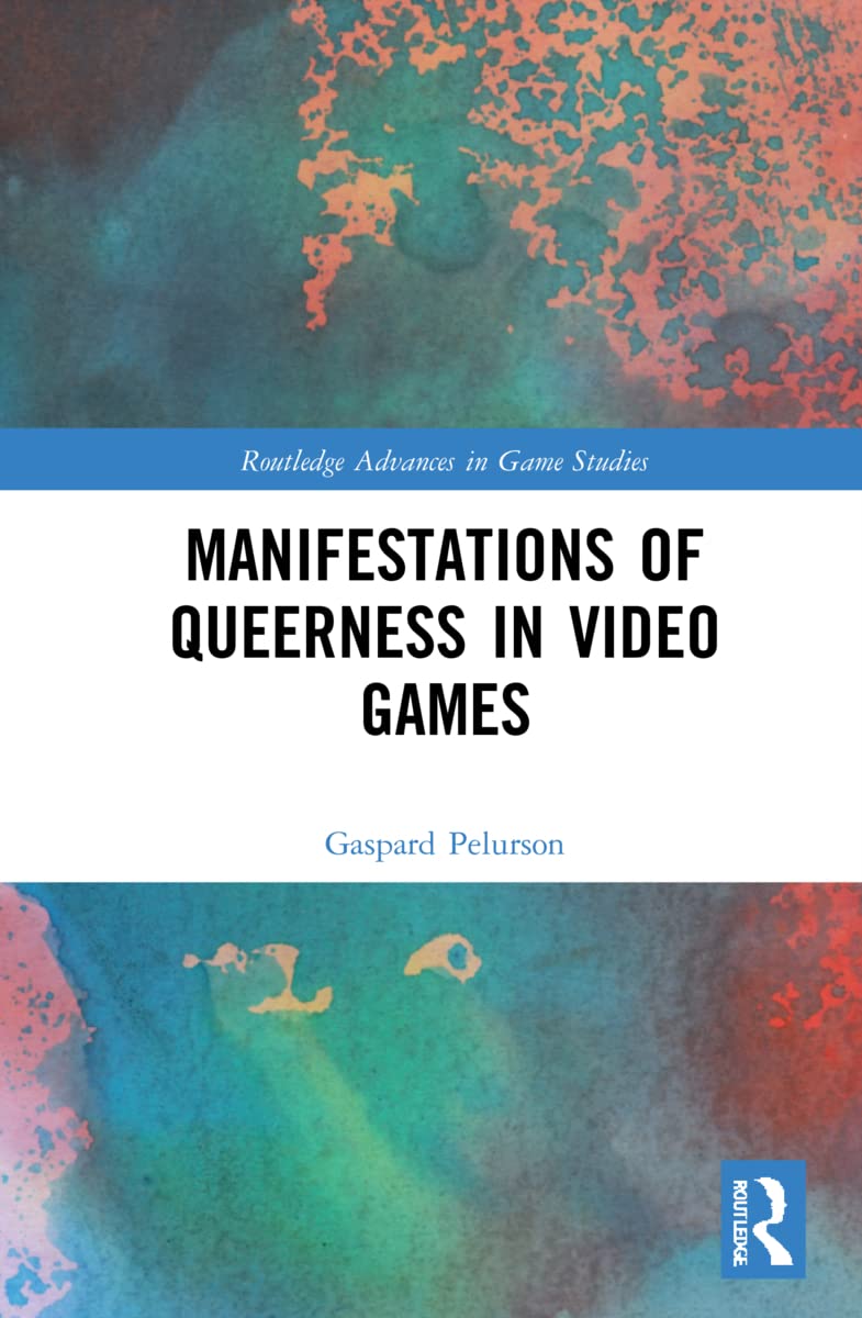 Manifestations of Queerness in Video Games book