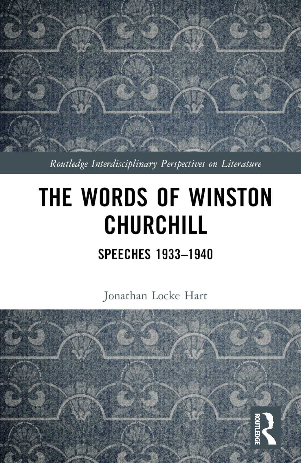 The Words of Winston Churchill: Speeches 1933-1940 (Routledge Interdisciplinary Perspectives on Literature) Contemporary literature
