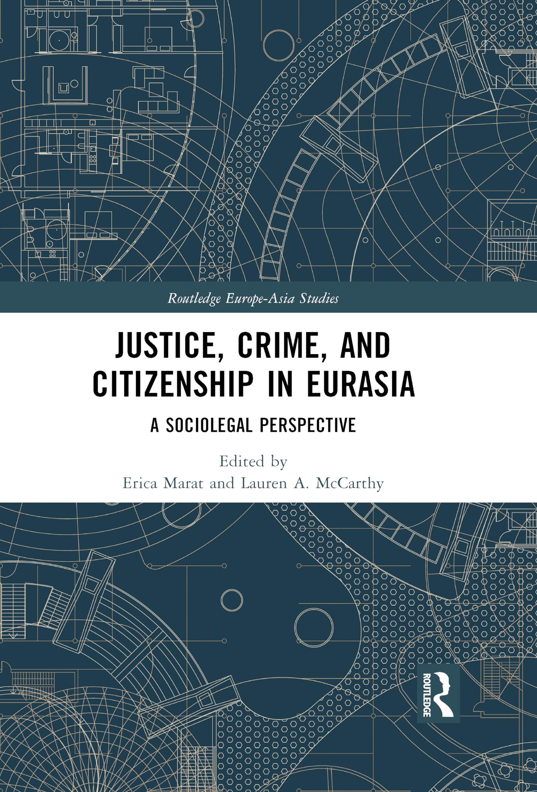 Justice, Crime, and Citizenship in Eurasia: A Sociolegal Perspective (Routledge Europe-Asia Studies) Law