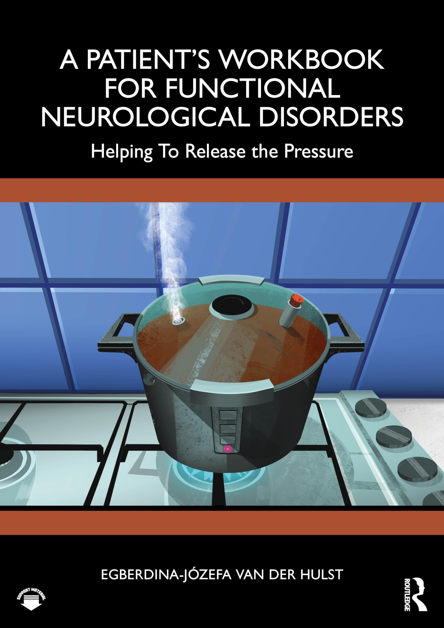 A Patient’s Workbook for Functional Neurological Disorder: Helping To Release the Pressure Medicine