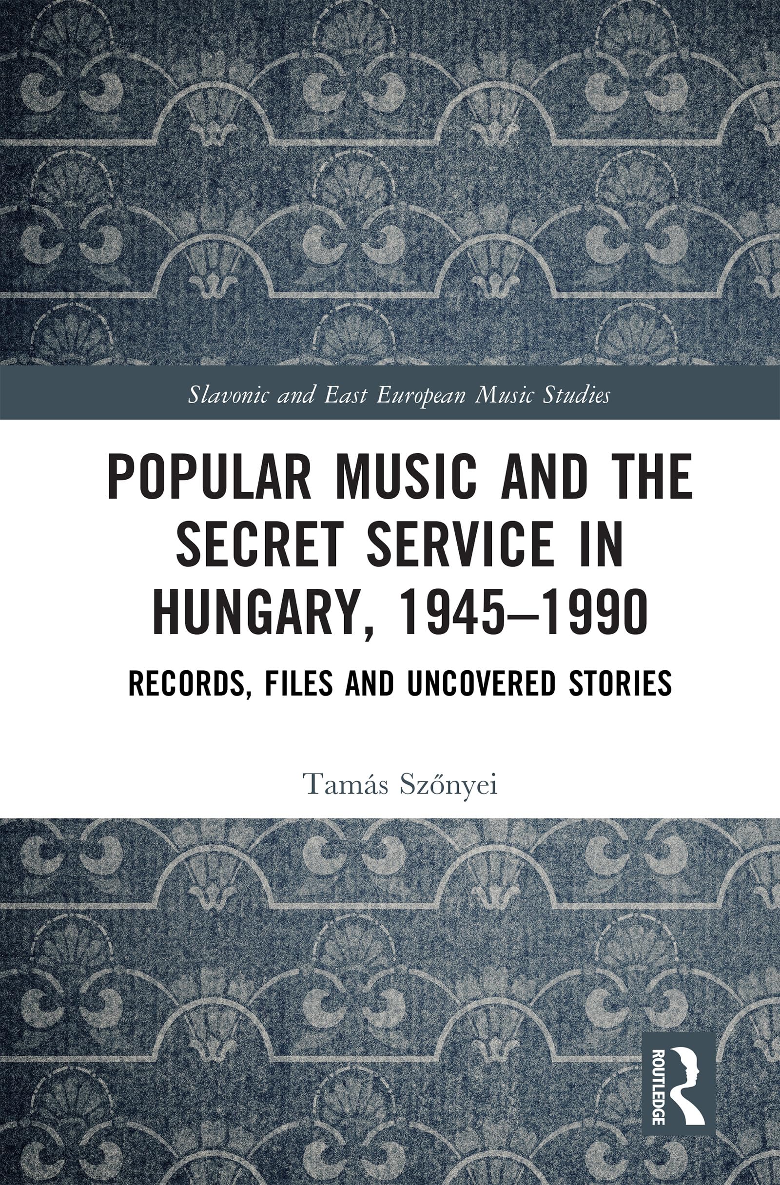 Popular Music and the Secret Service in Hungary, 1945-1990 Books