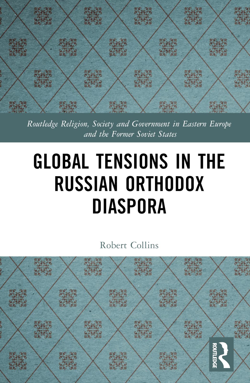 Global Tensions in the Russian Orthodox Diaspora (Routledge Religion, Society and Government in Eastern Europe and the Former Soviet States) Natural Sciences