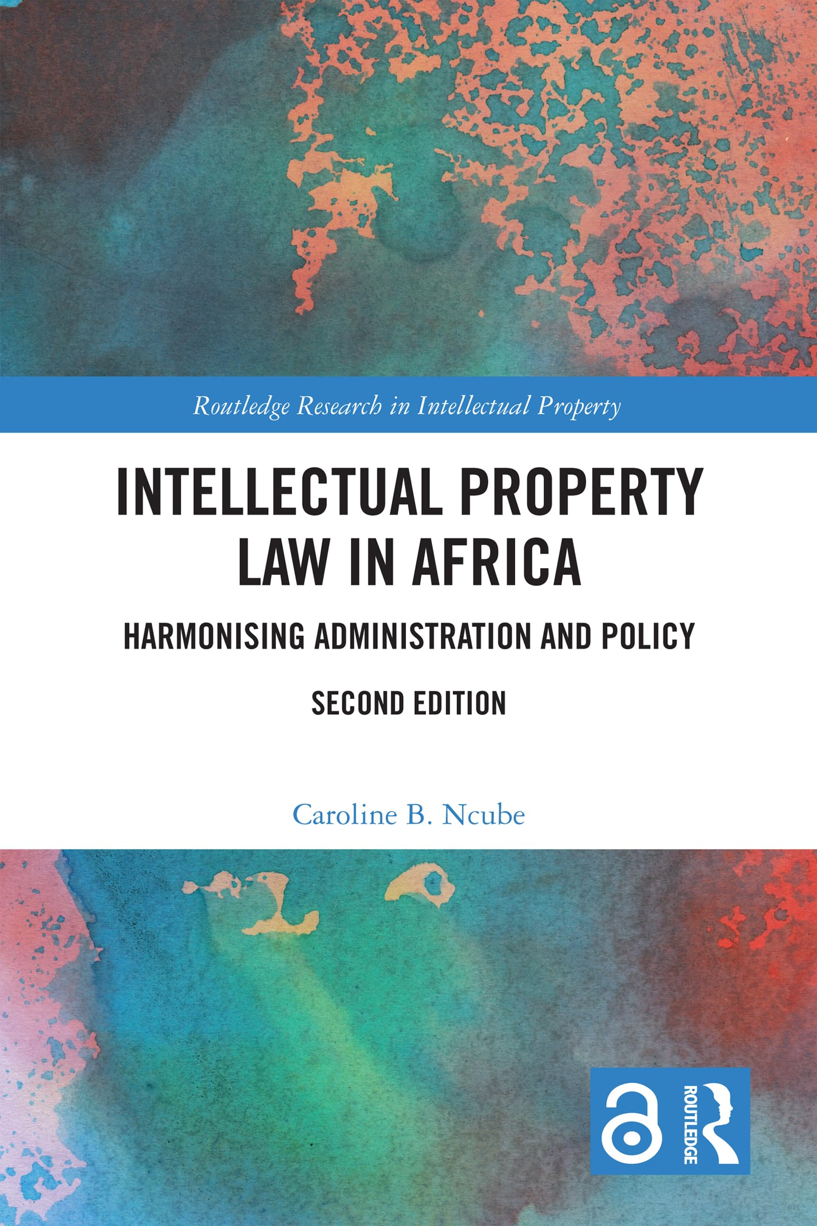 Intellectual Property Law in Africa: Harmonising Administration and Policy (Routledge Research in Intellectual Property) Law