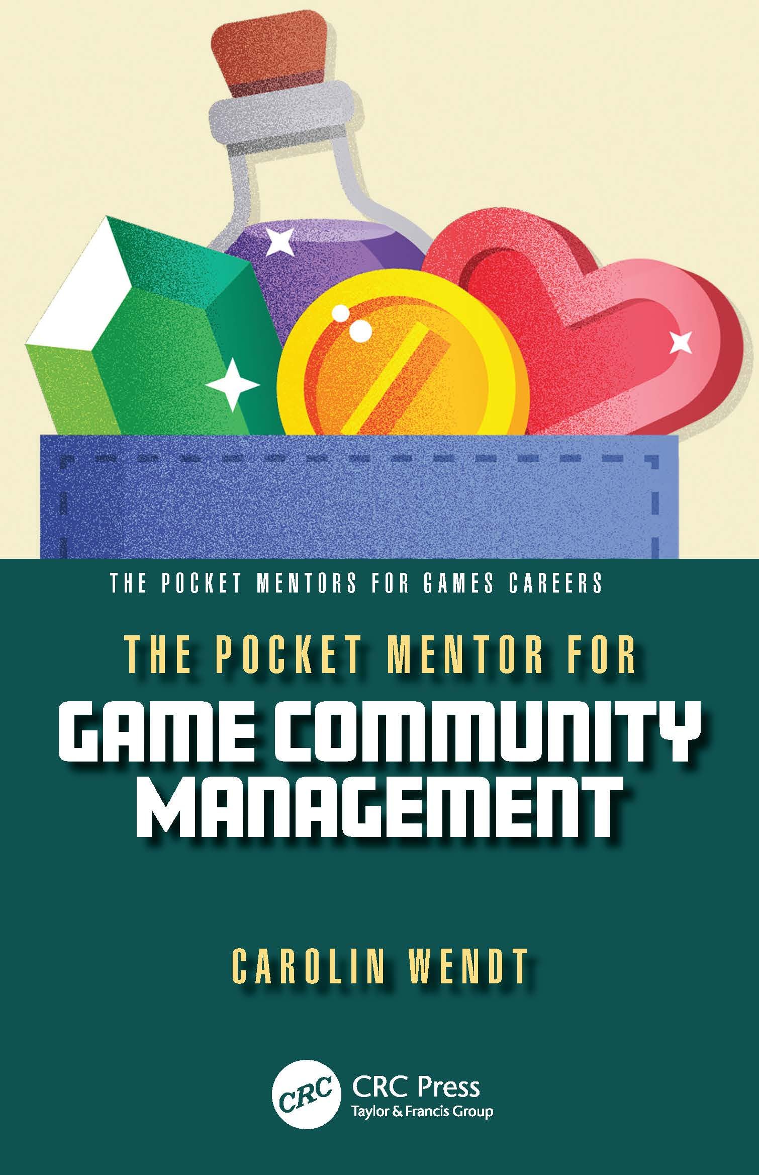 The Pocket Mentor for Game Community Management (Pocket Mentors for Games Careers) Media & Communication