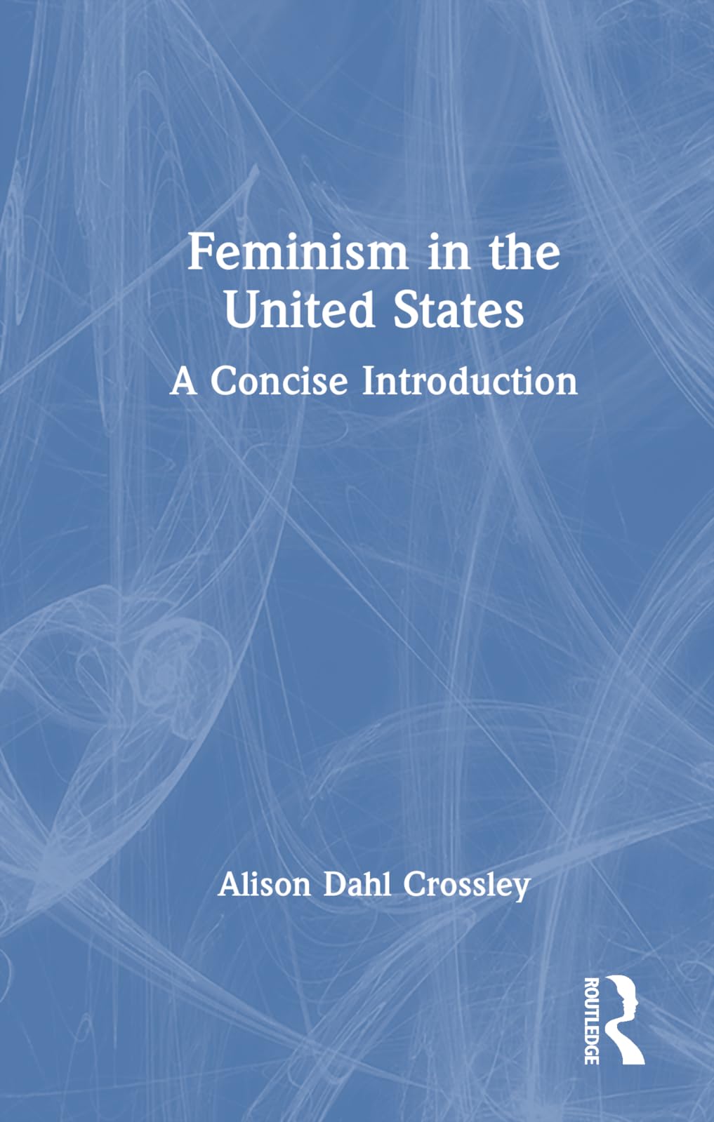 Feminism in the United States: A Concise Introduction Books