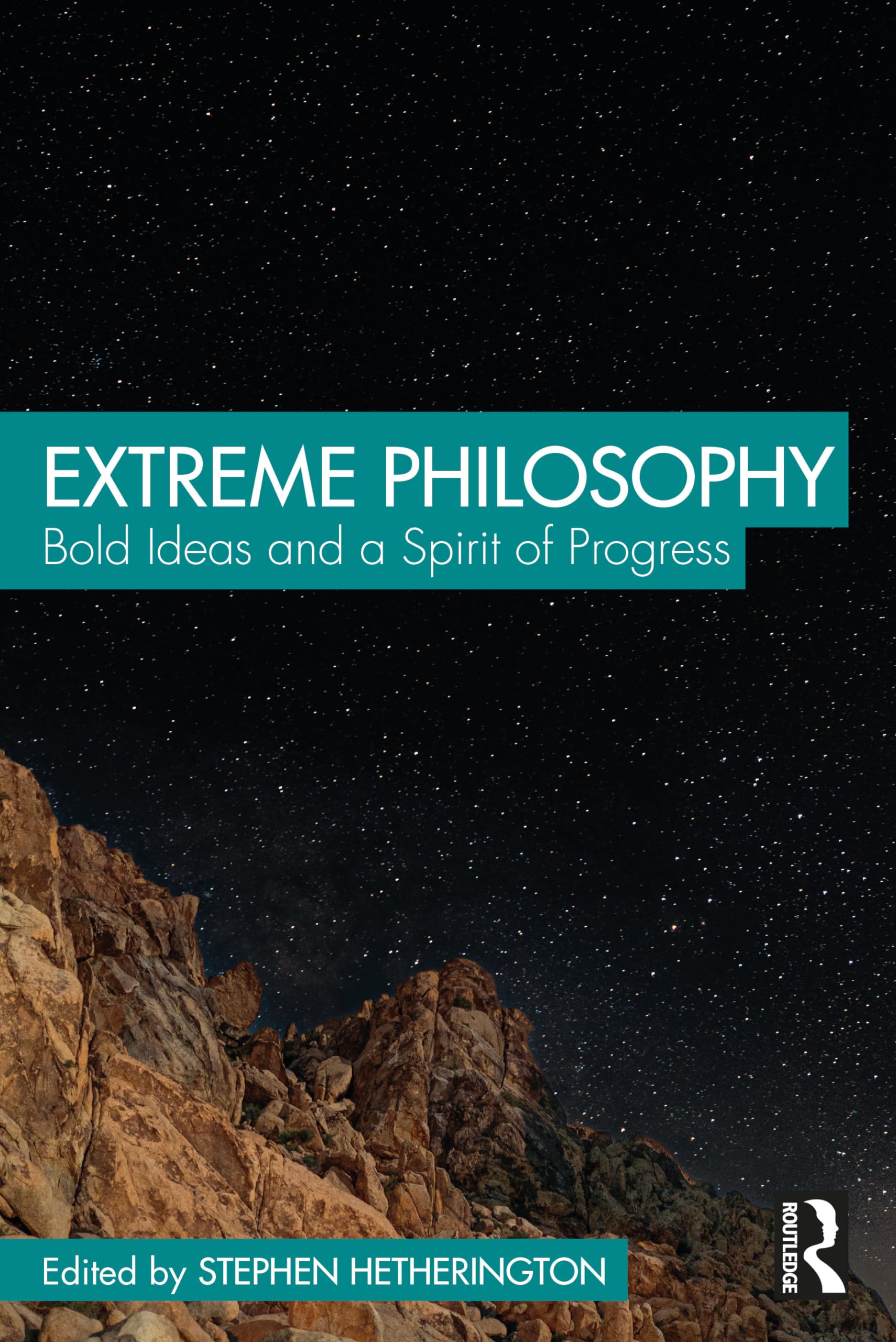 Extreme Philosophy: Bold Ideas and a Spirit of Progress Philosophy