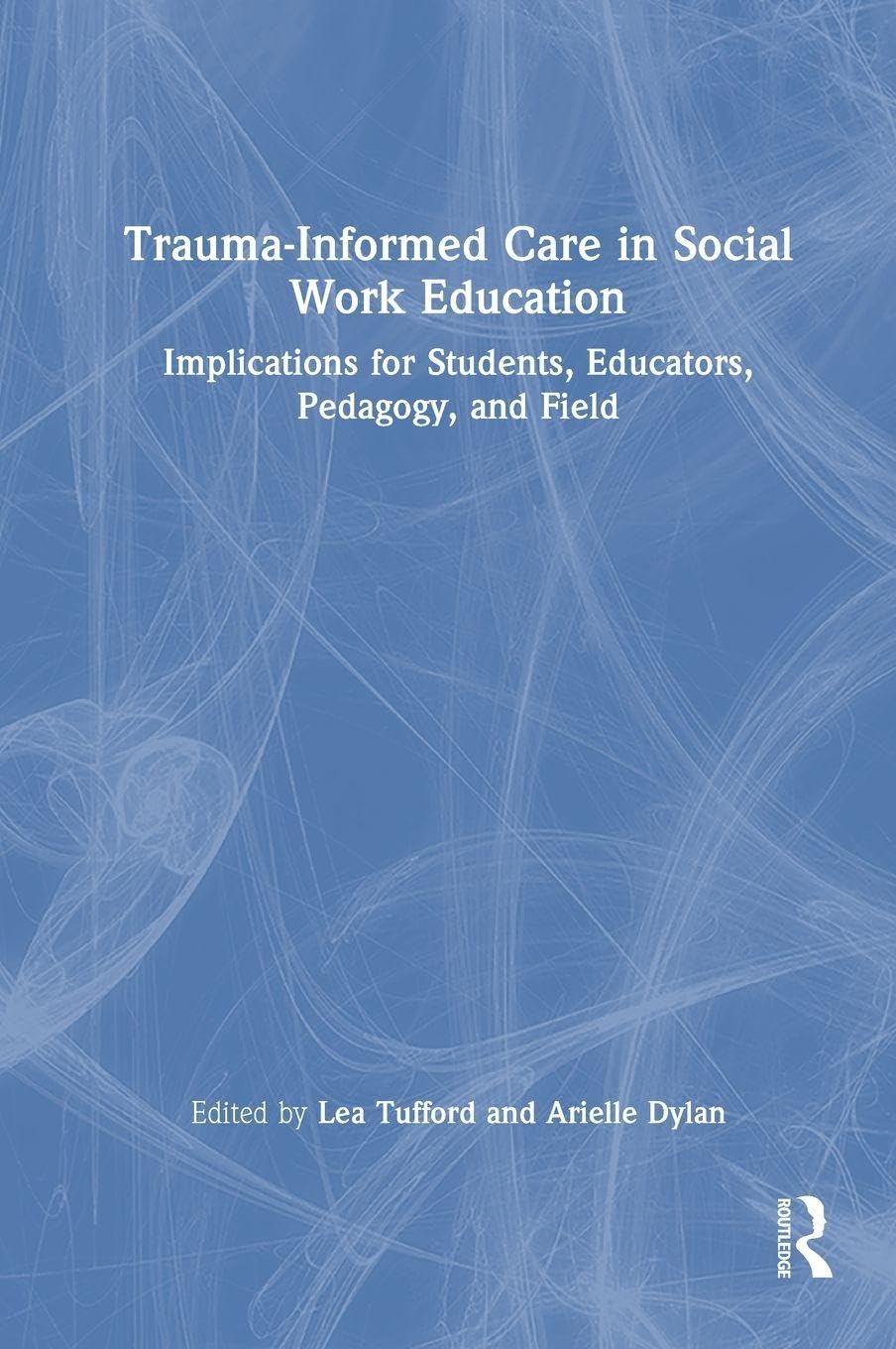 Trauma-Informed Care in Social Work Education Medicine