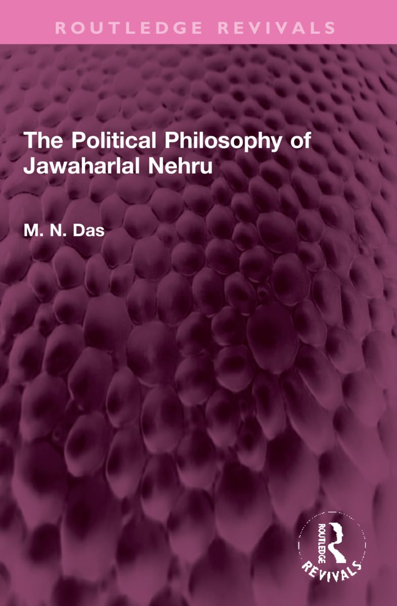 The Political Philosophy of Jawaharlal Nehru (Routledge Revivals) Philosophy