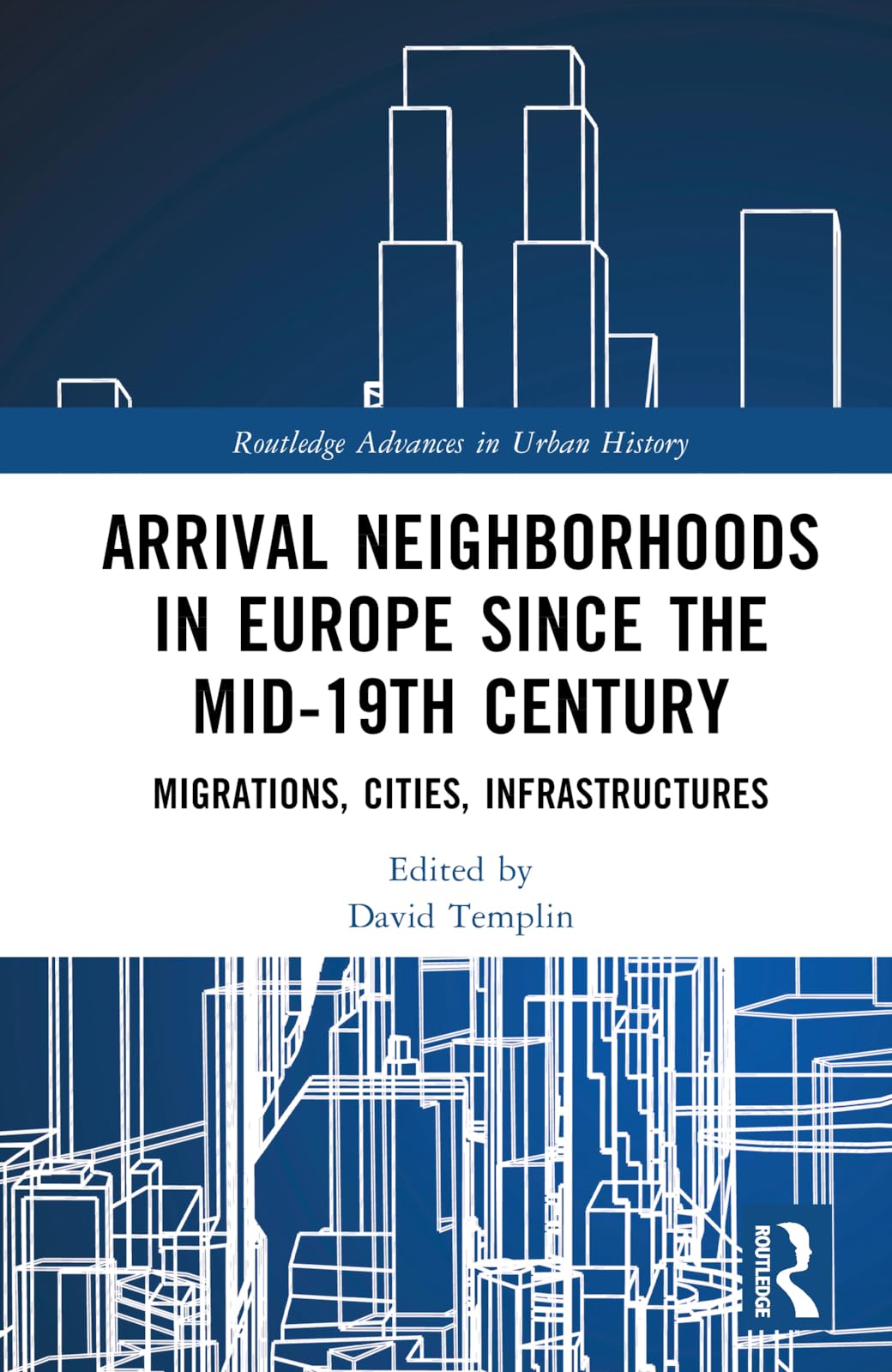 Arrival Neighborhoods in Europe since the mid-19th Century Social Sciences
