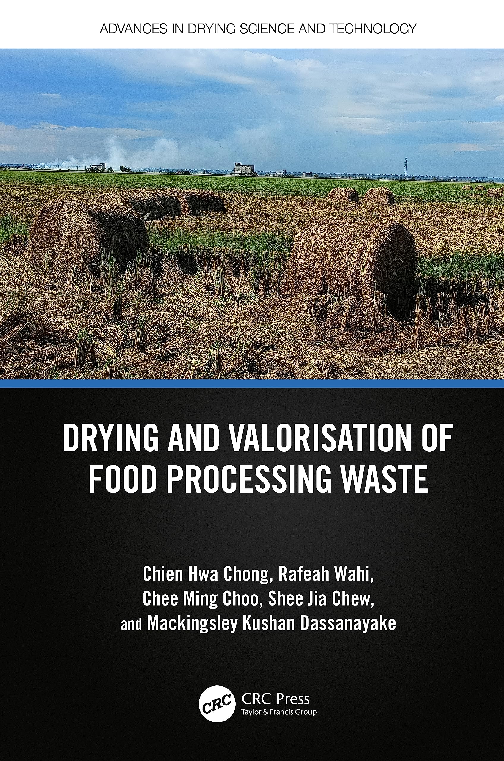 Drying and Valorisation of Food Processing Waste (Advances in Drying Science and Technology) Business & Technology