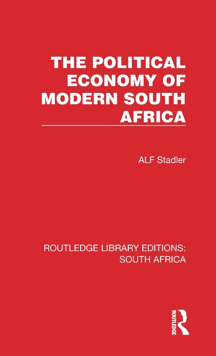 The Political Economy of Modern South Africa (Routledge Library Editions: South Africa) General education
