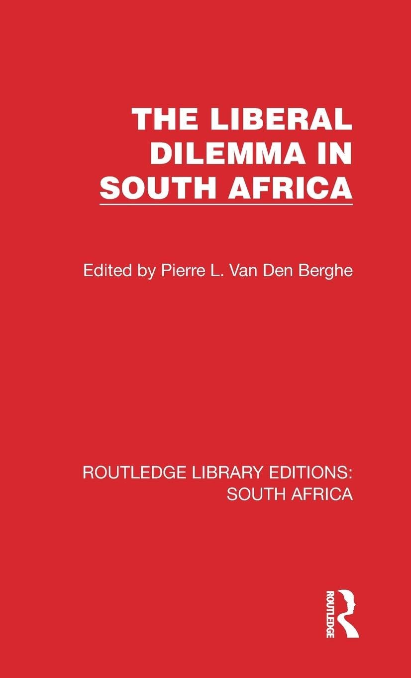 The Liberal Dilemma in South Africa (Routledge Library Editions: South Africa) Books