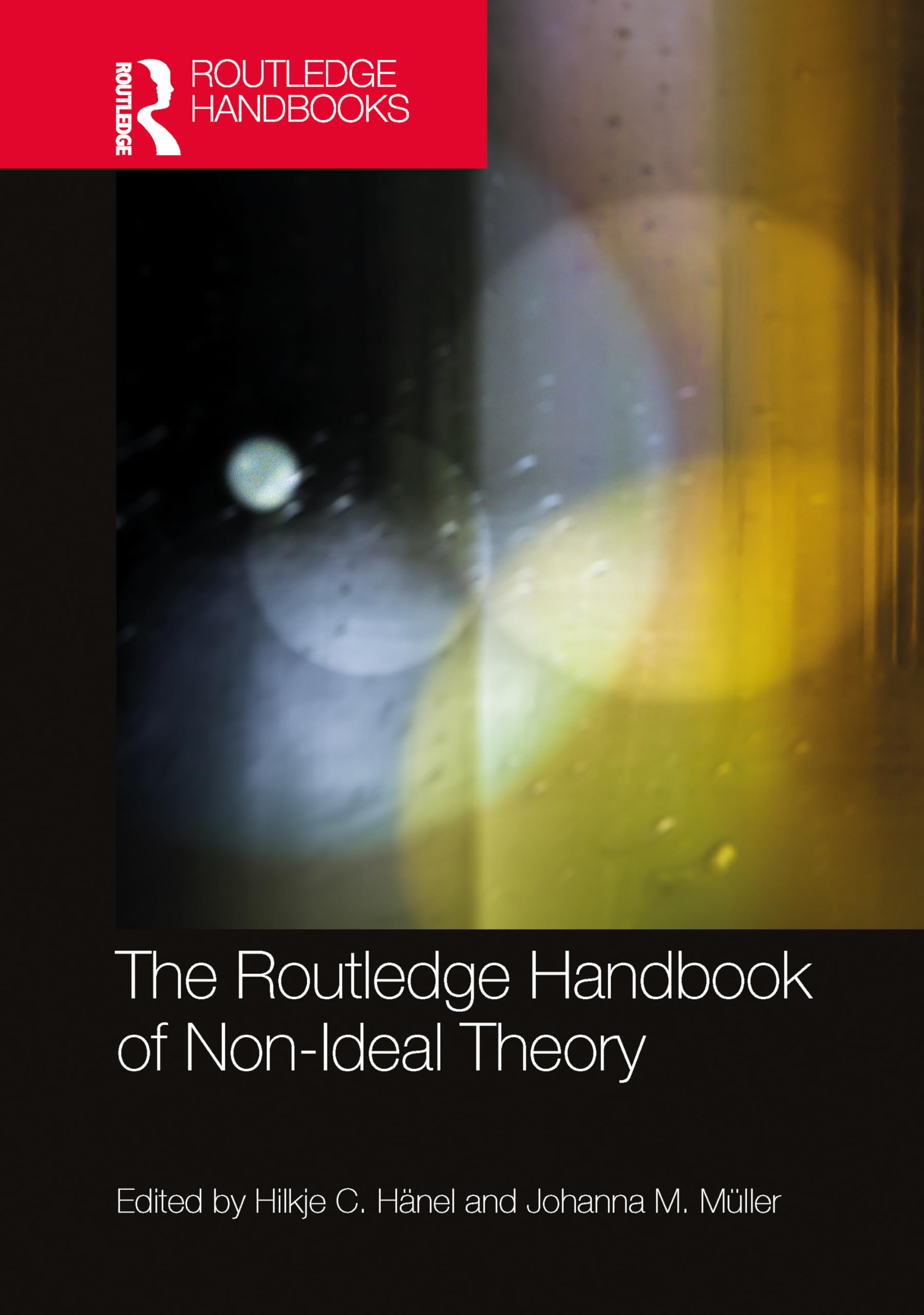 The Routledge Handbook of Non-Ideal Theory Philosophy