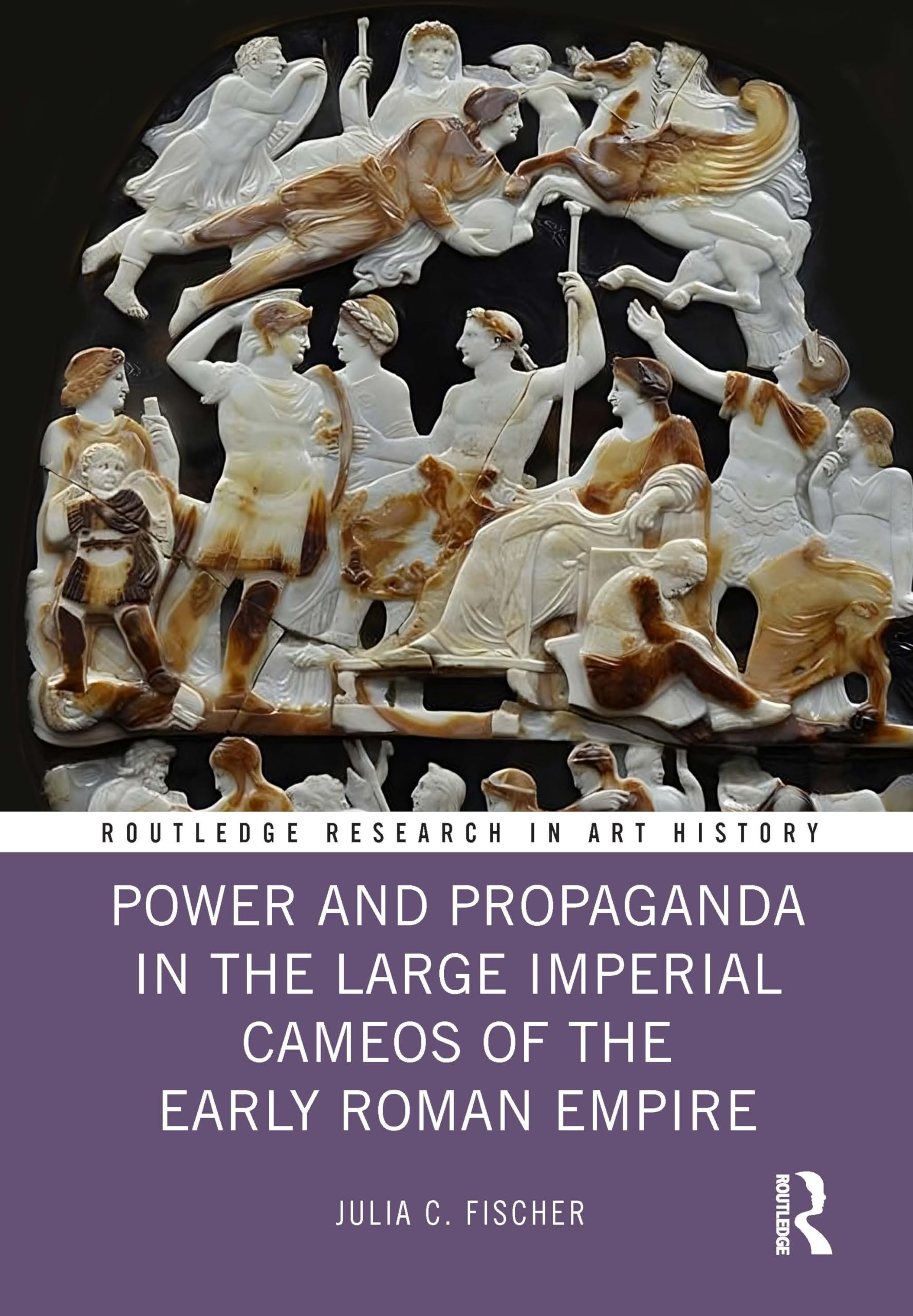 Power and Propaganda in the Large Imperial Cameos of the Early Roman Empire (Routledge Research in Art History) Social Sciences