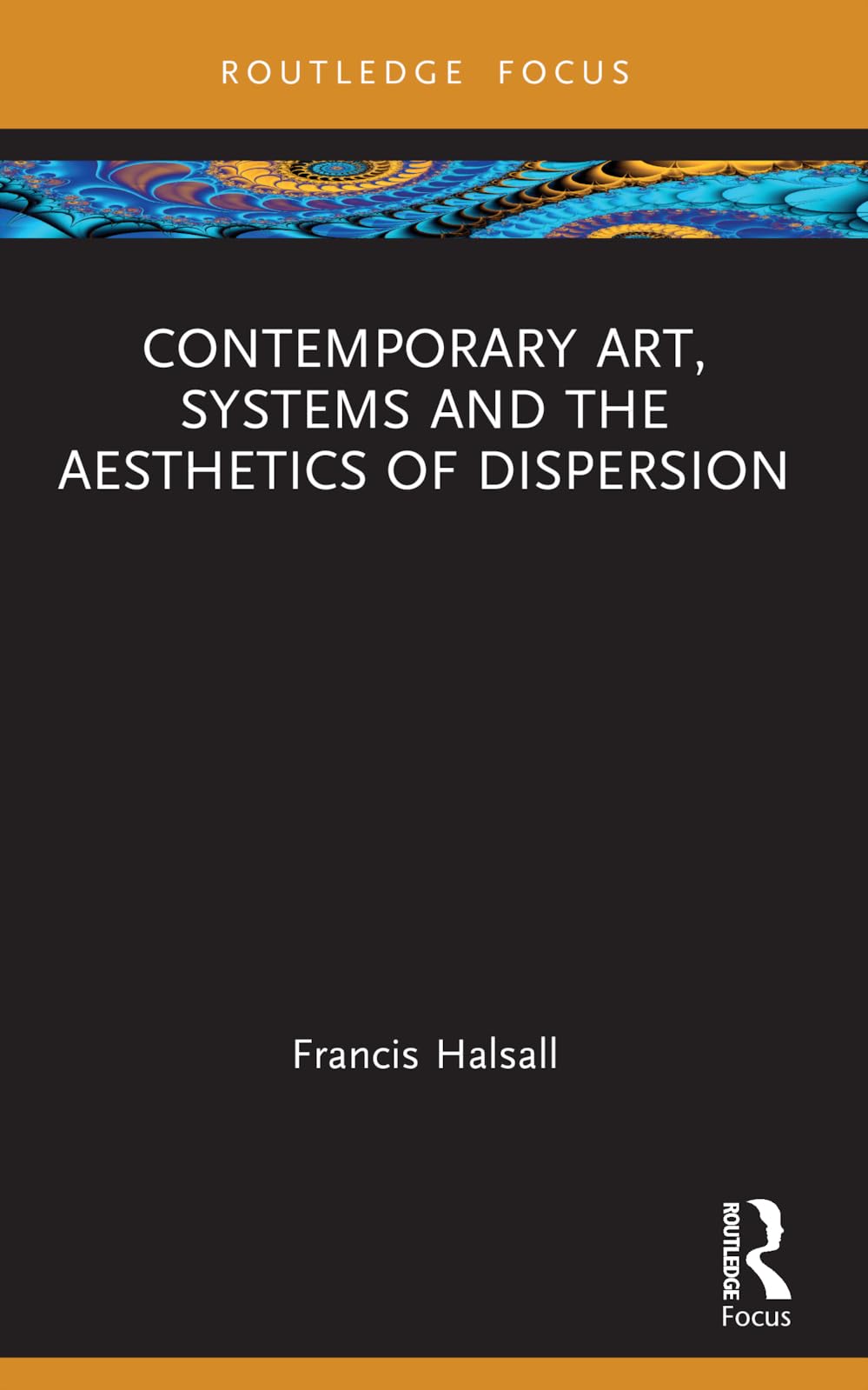 Contemporary Art, Systems and the Aesthetics of Dispersion Philosophy