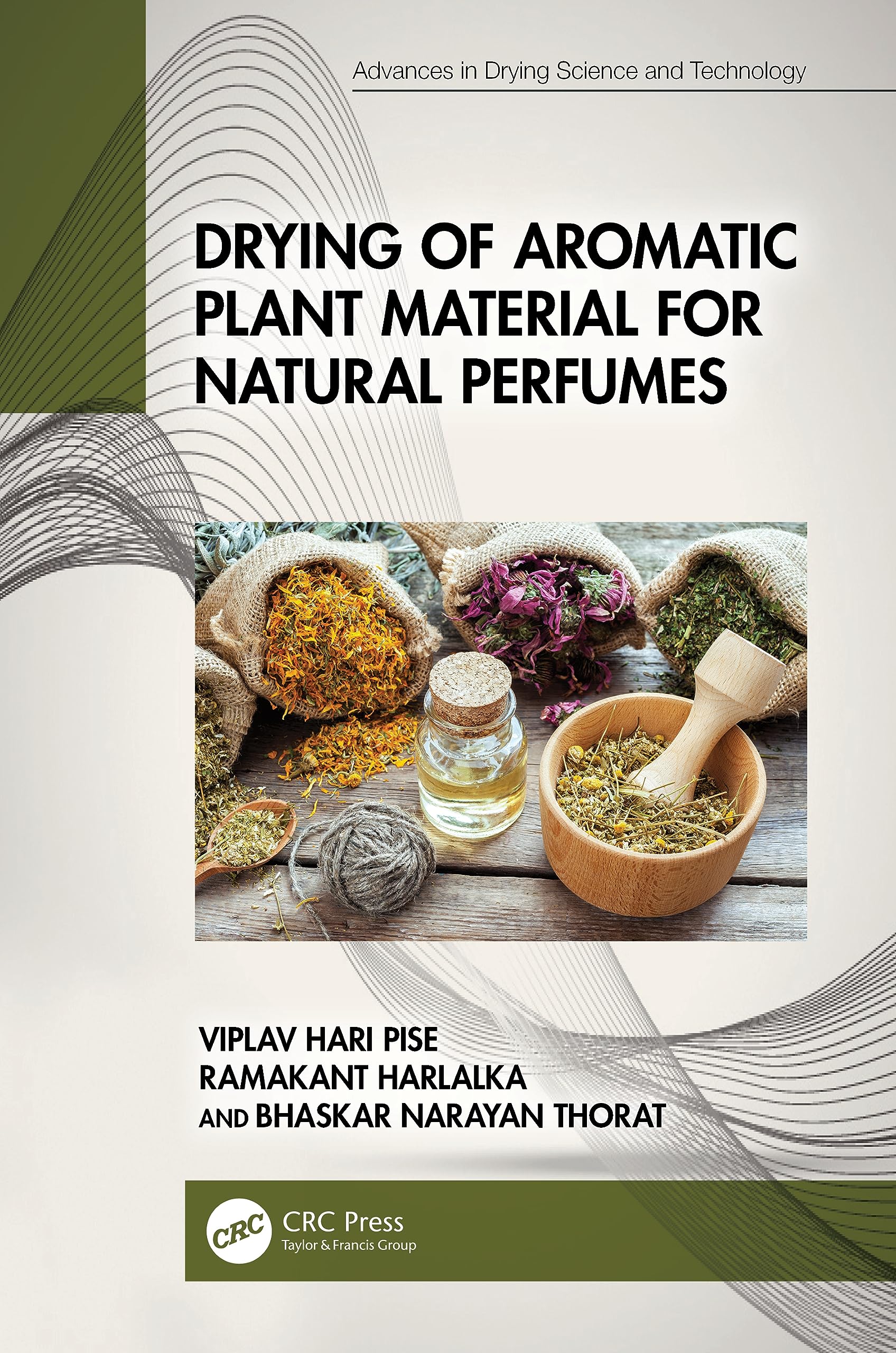 Drying of Aromatic Plant Material for Natural Perfumes Business & Technology