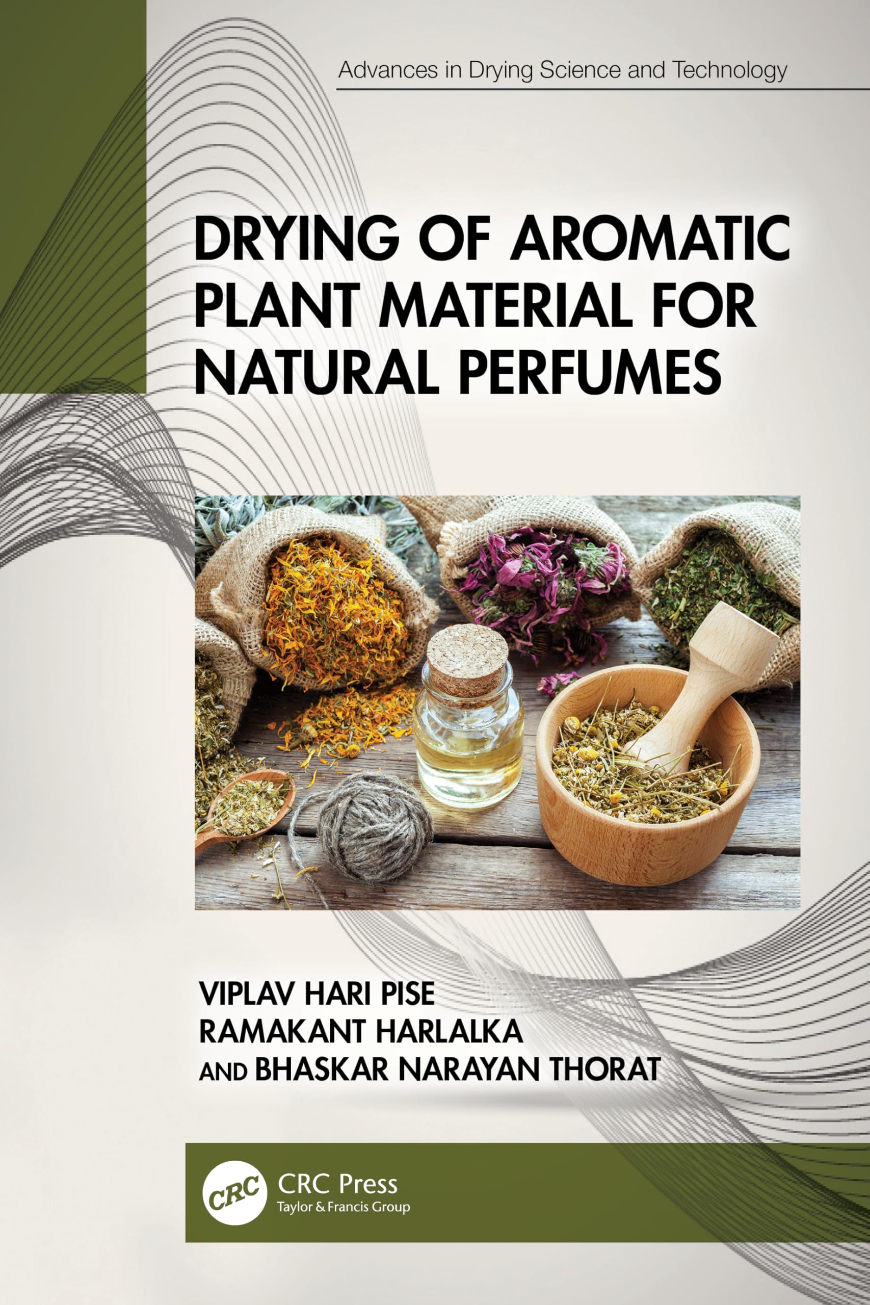 Drying of Aromatic Plant Material for Natural Perfumes Business & Technology