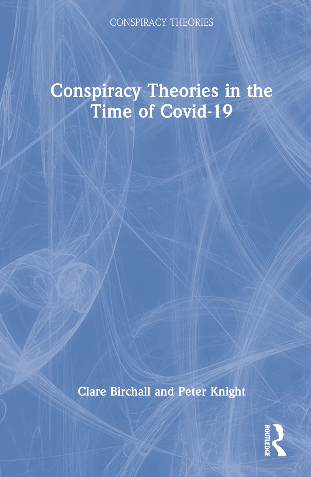 Conspiracy Theories in the Time of Covid-19 Medicine