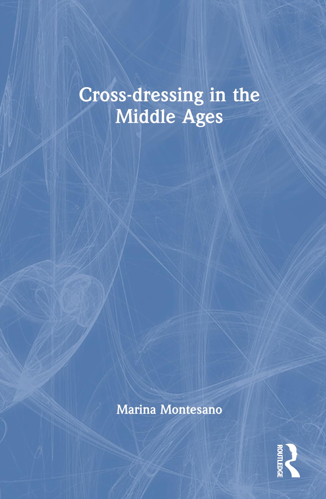 Cross-dressing in the Middle Ages Politics & History