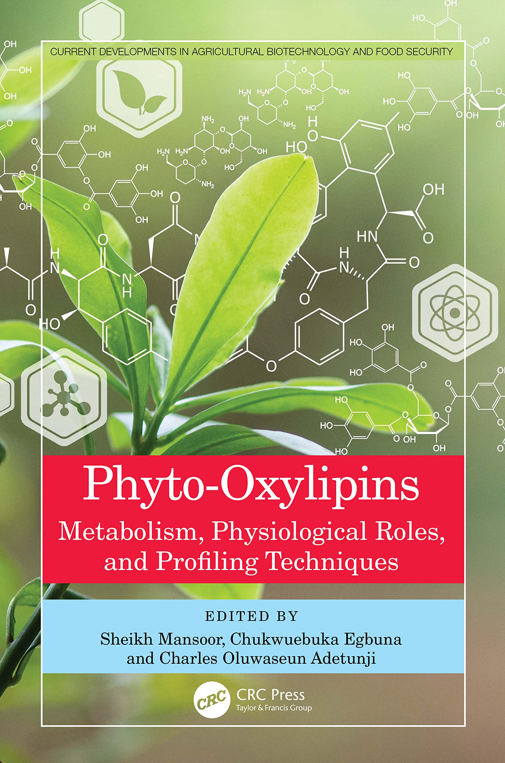 Phyto-Oxylipins: Metabolism, Physiological Roles, and Profiling Techniques (Current Developments in Agricultural Biotechnology and Food Security) Medicine