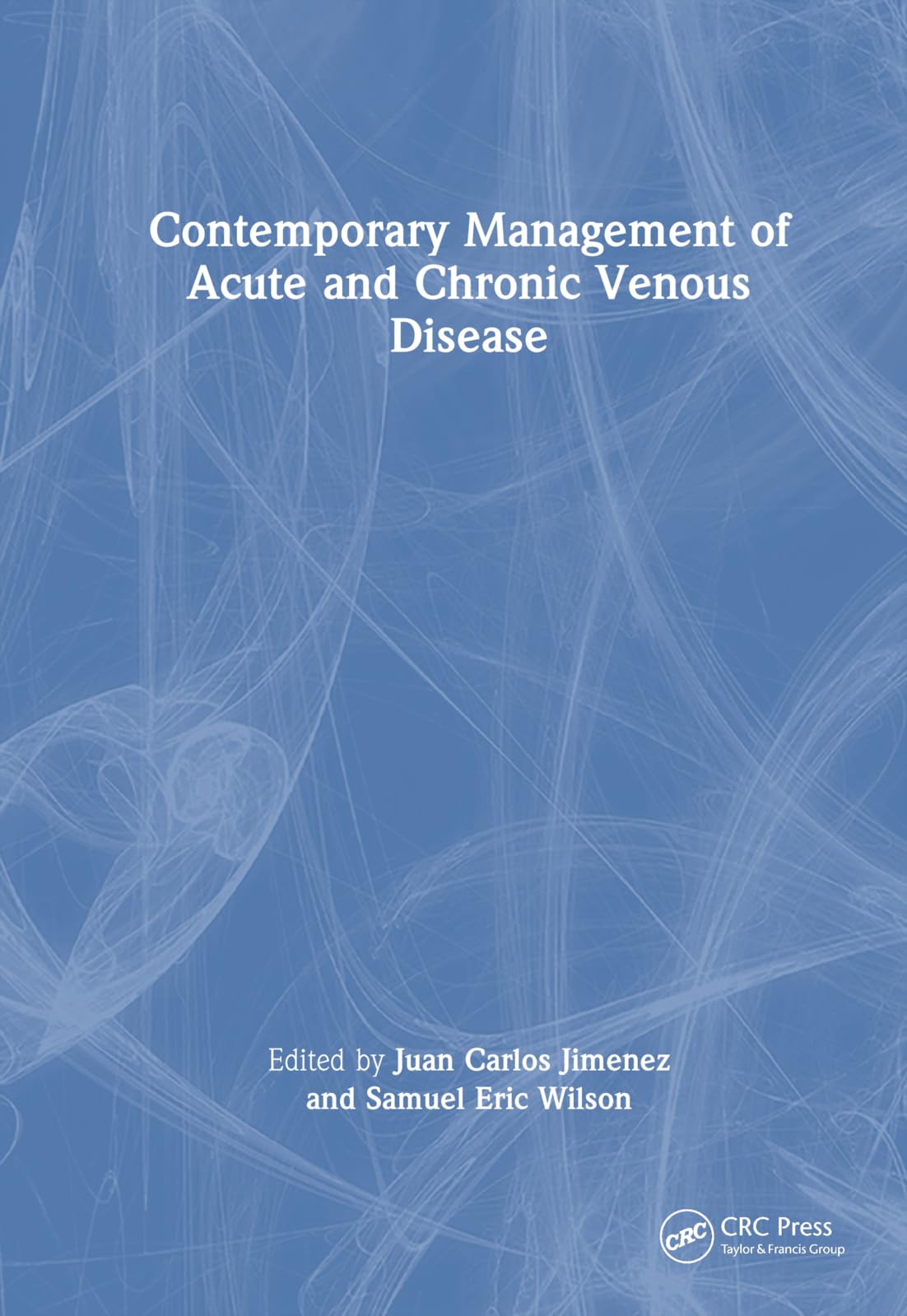 Contemporary Management of Acute and Chronic Venous Disease Medicine