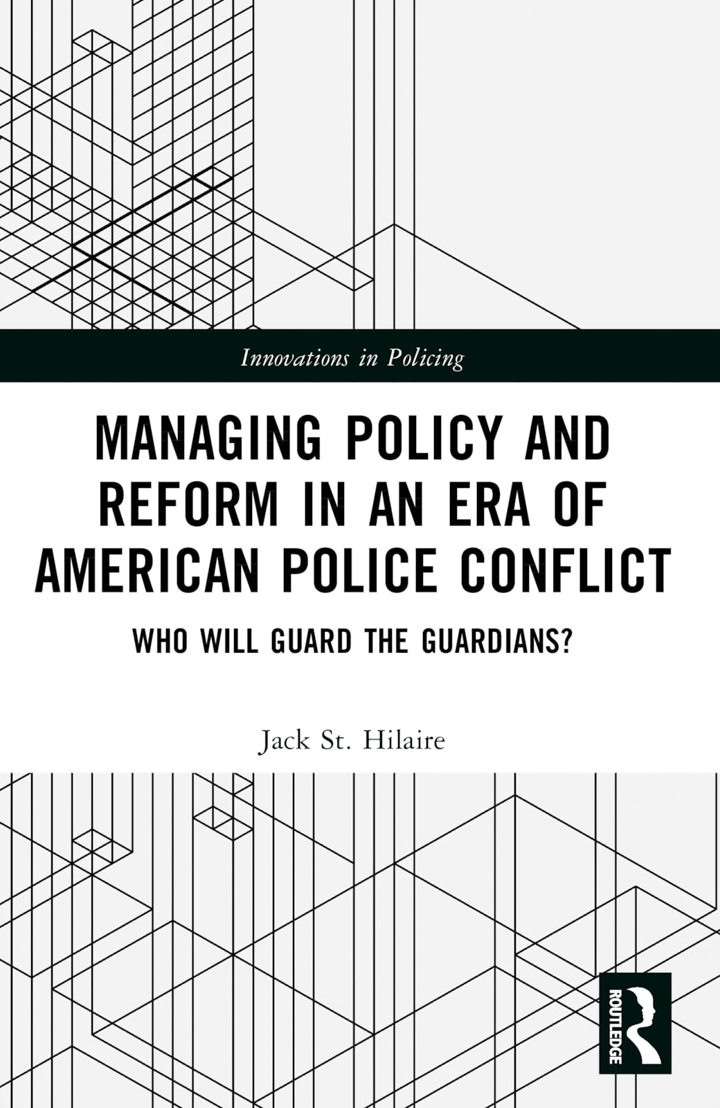 Managing Policy and Reform in an Era of American Police Conflict Law