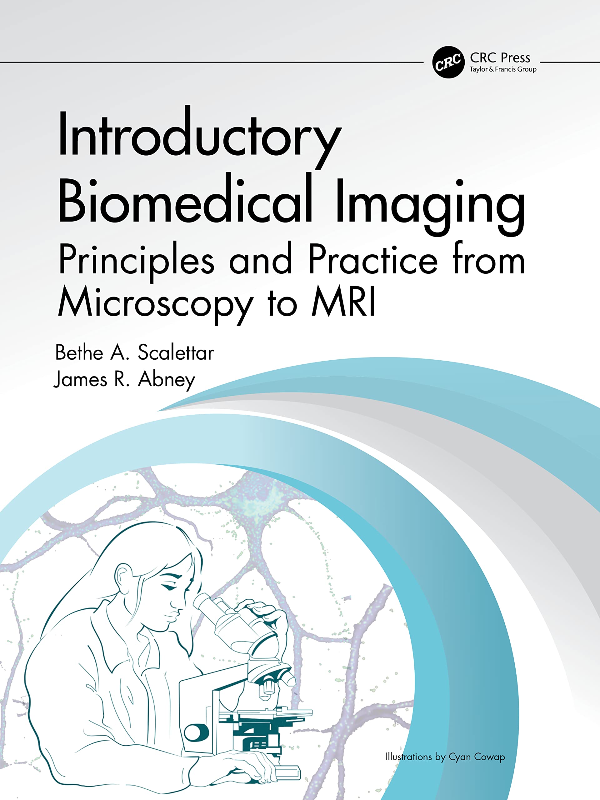 Introductory Biomedical Imaging: Principles and Practice from Microscopy to MRI (Imaging in Medical Diagnosis and Therapy) Medicine