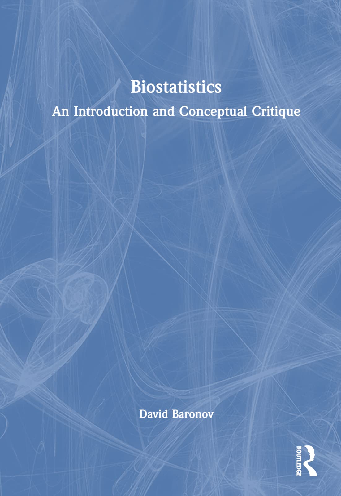 Biostatistics: An Introduction and Conceptual Critique Medicine