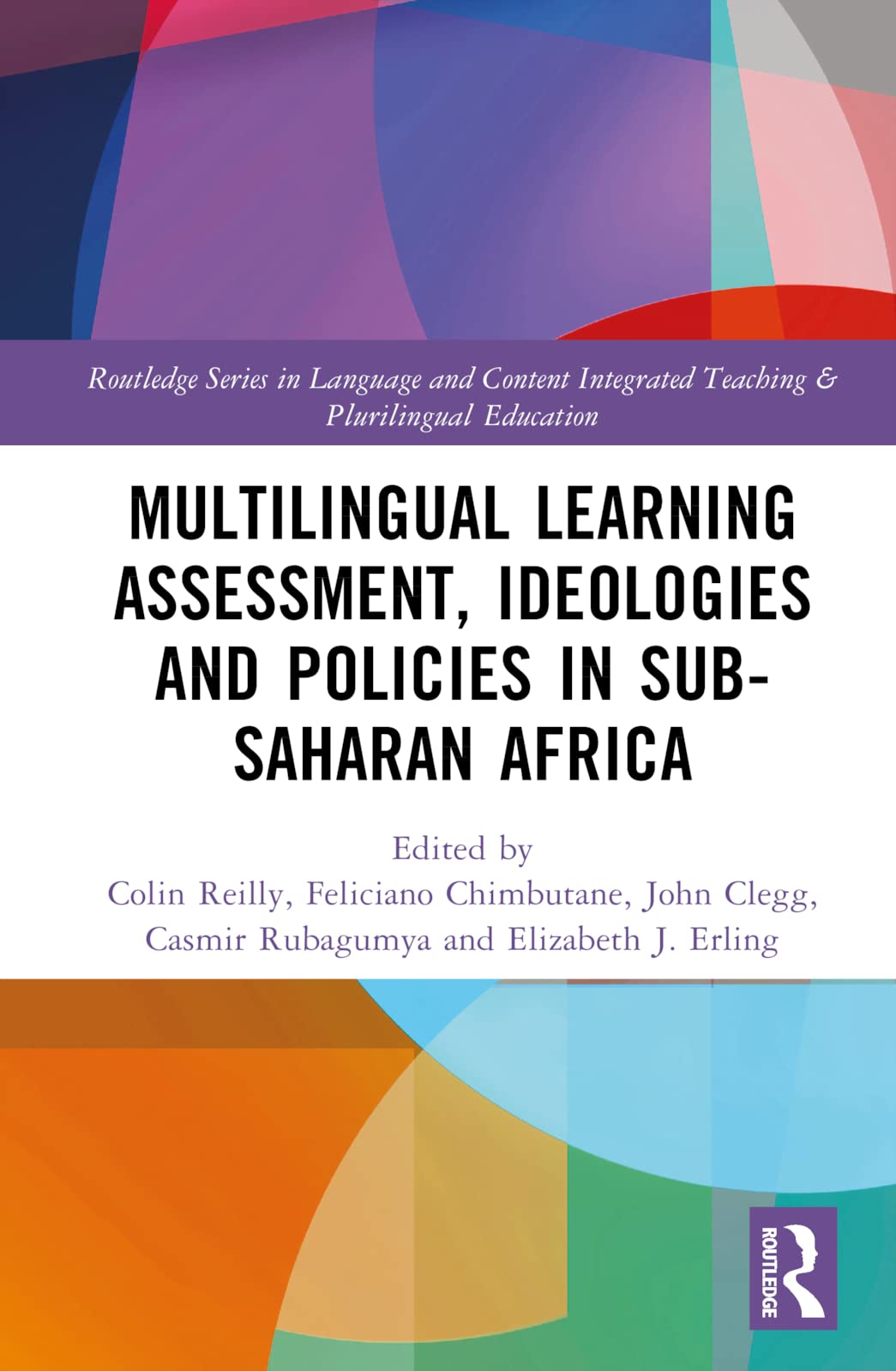 Multilingual Learning: Assessment, Ideologies and Policies in Sub-Saharan Africa (Routledge in Language and Content Integrated Teaching & Plurilingual Education) Social Sciences