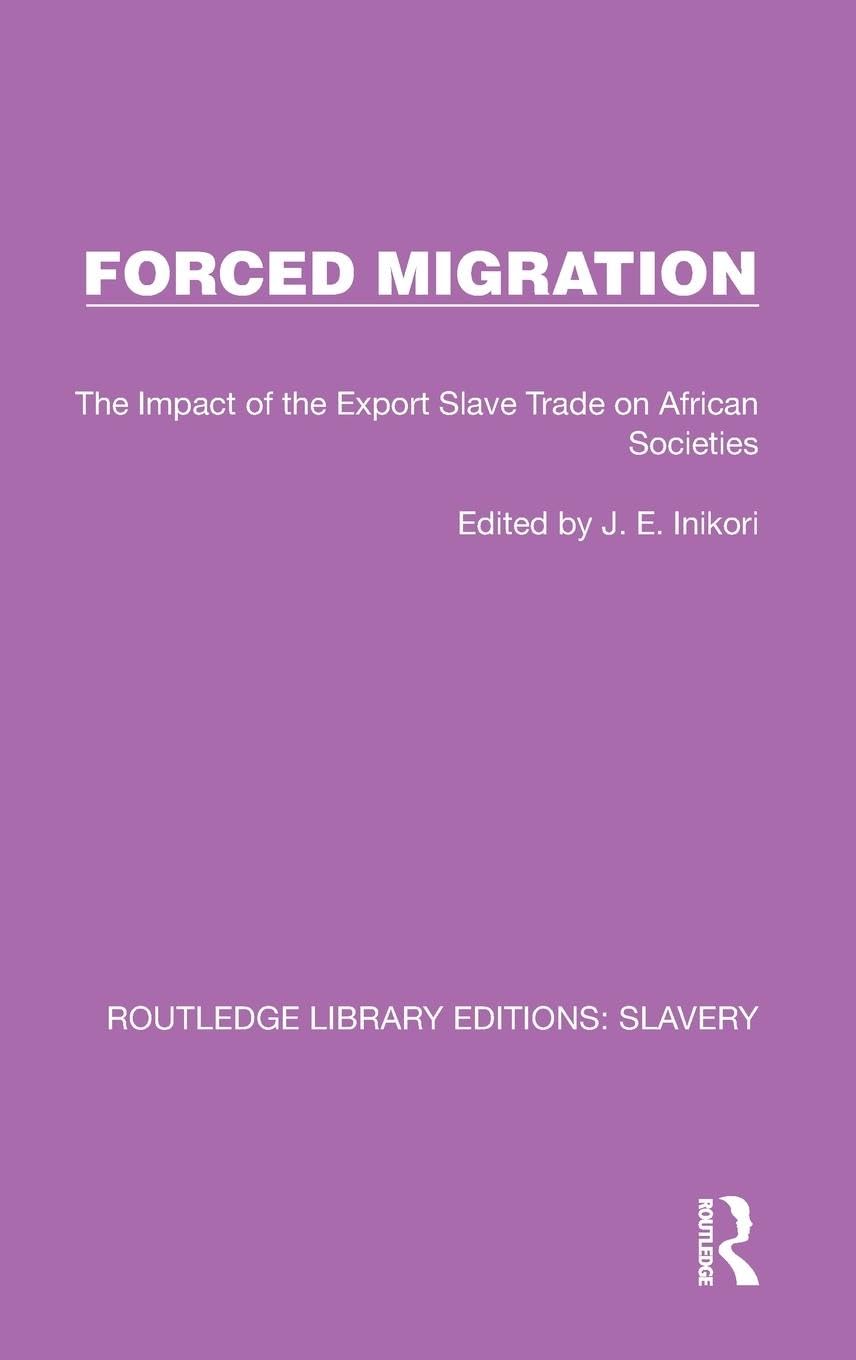Forced Migration: The Impact of the Export Slave Trade on African Societies (Routledge Library Editions: Slavery) Social Sciences