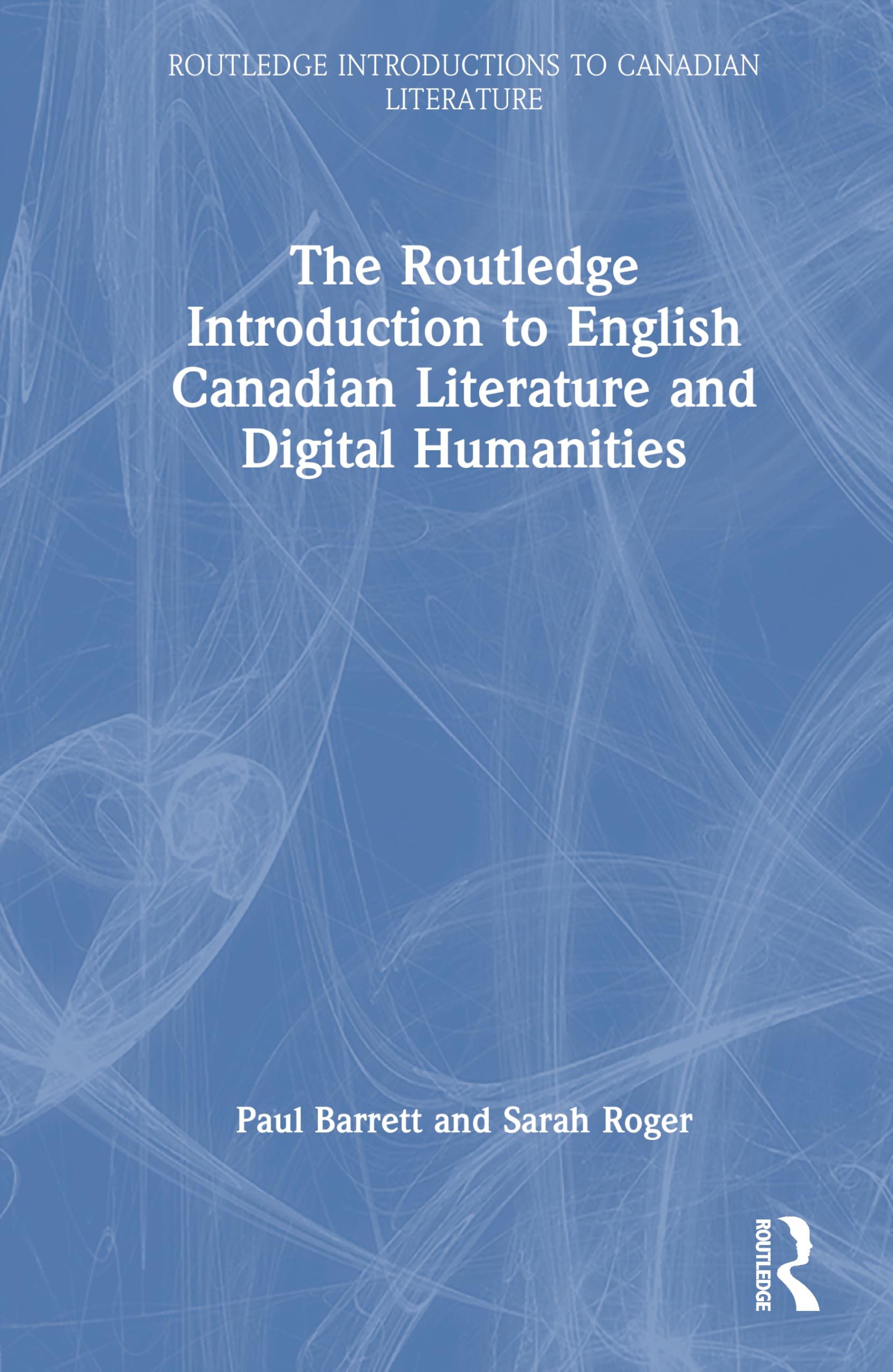 The Routledge Introduction to English Canadian Literature and Digital Humanities Books