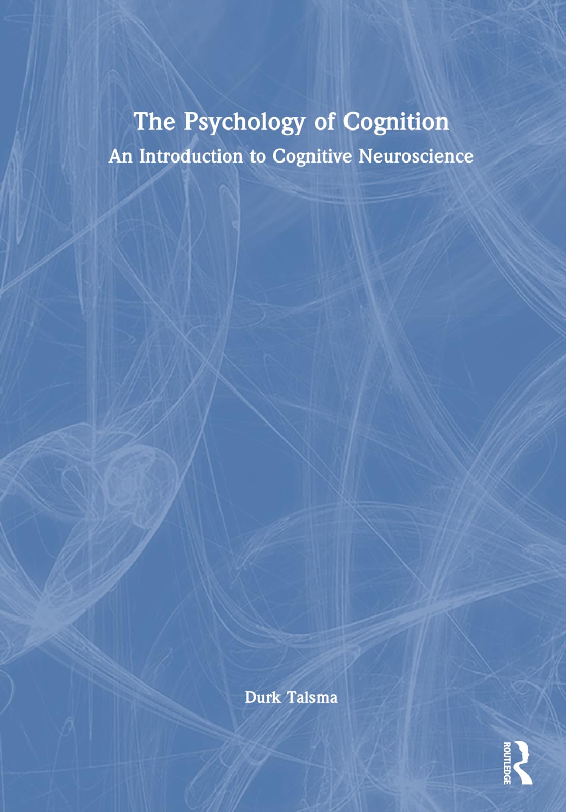 The Psychology of Cognition: An Introduction to Cognitive Neuroscience Social Sciences
