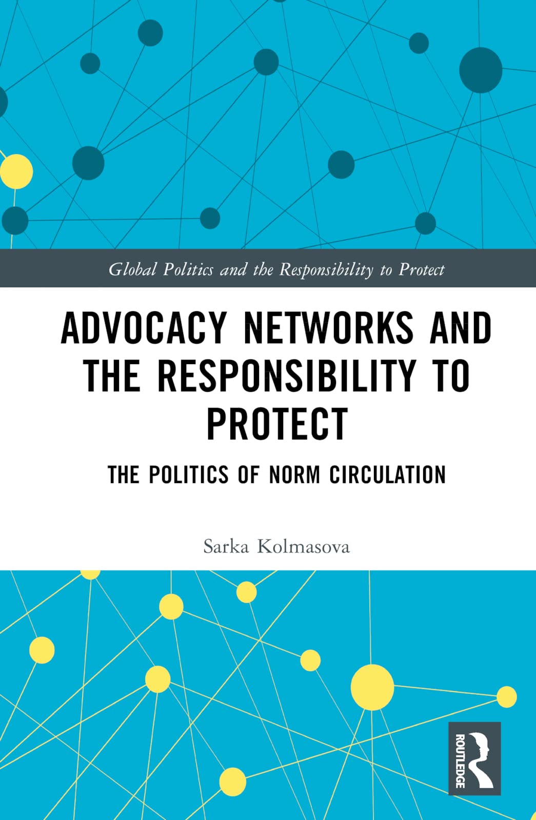 Advocacy Networks and the Responsibility to Protect Law