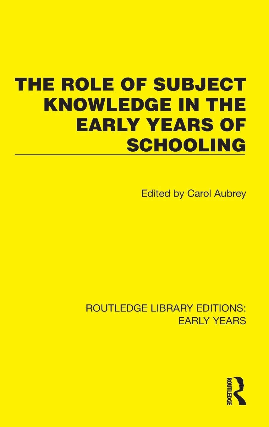 The Role of Subject Knowledge in the Early Years of Schooling (Routledge Library Editions: Early Years) Education & Training