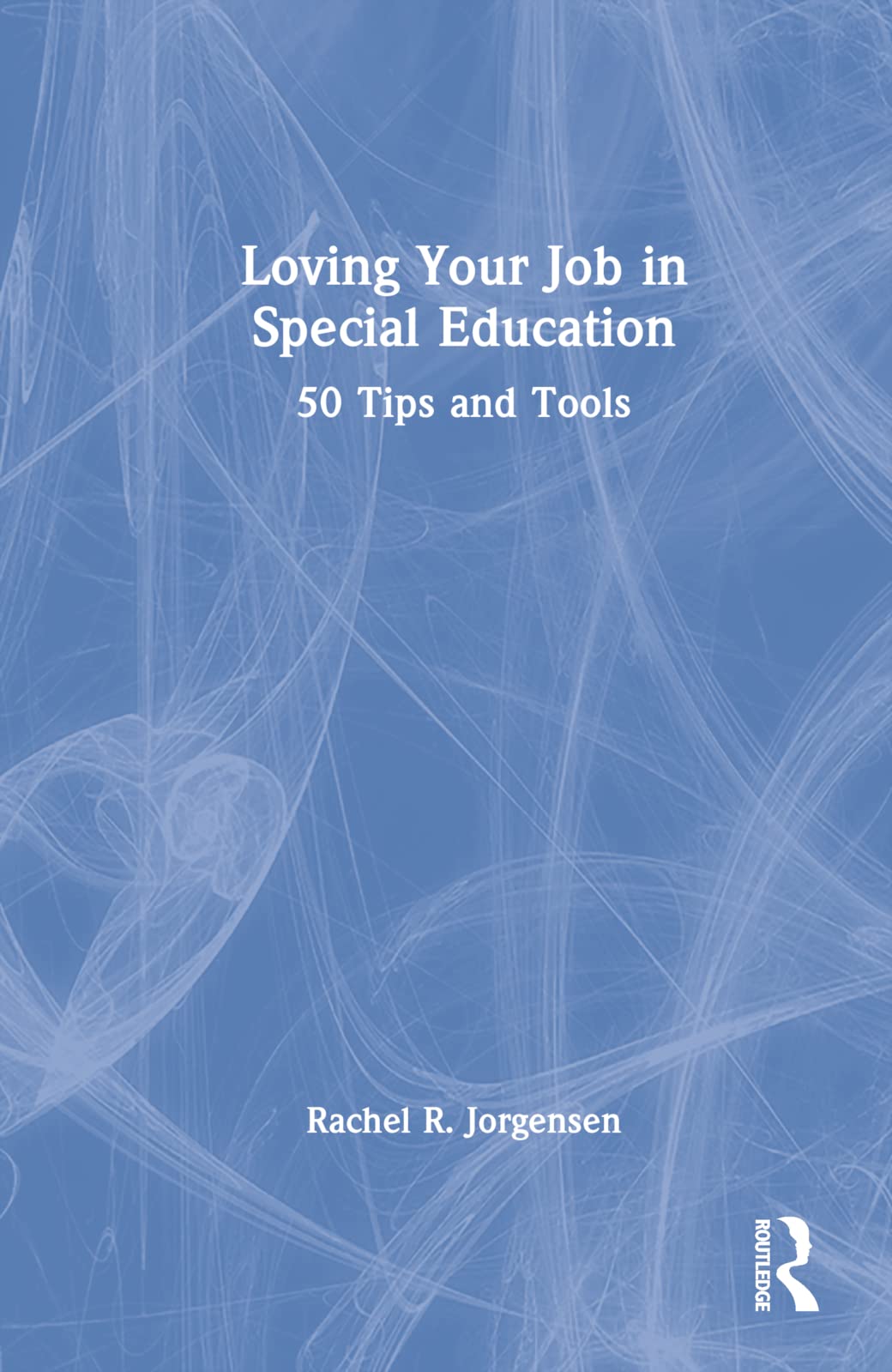 Loving Your Job in Special Education Education & Training