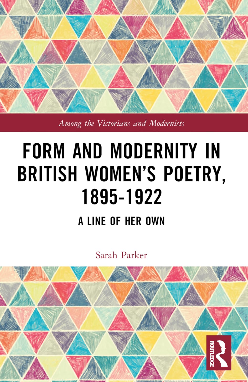 Form and Modernity in Women's Poetry, 1895-1922 Poetry