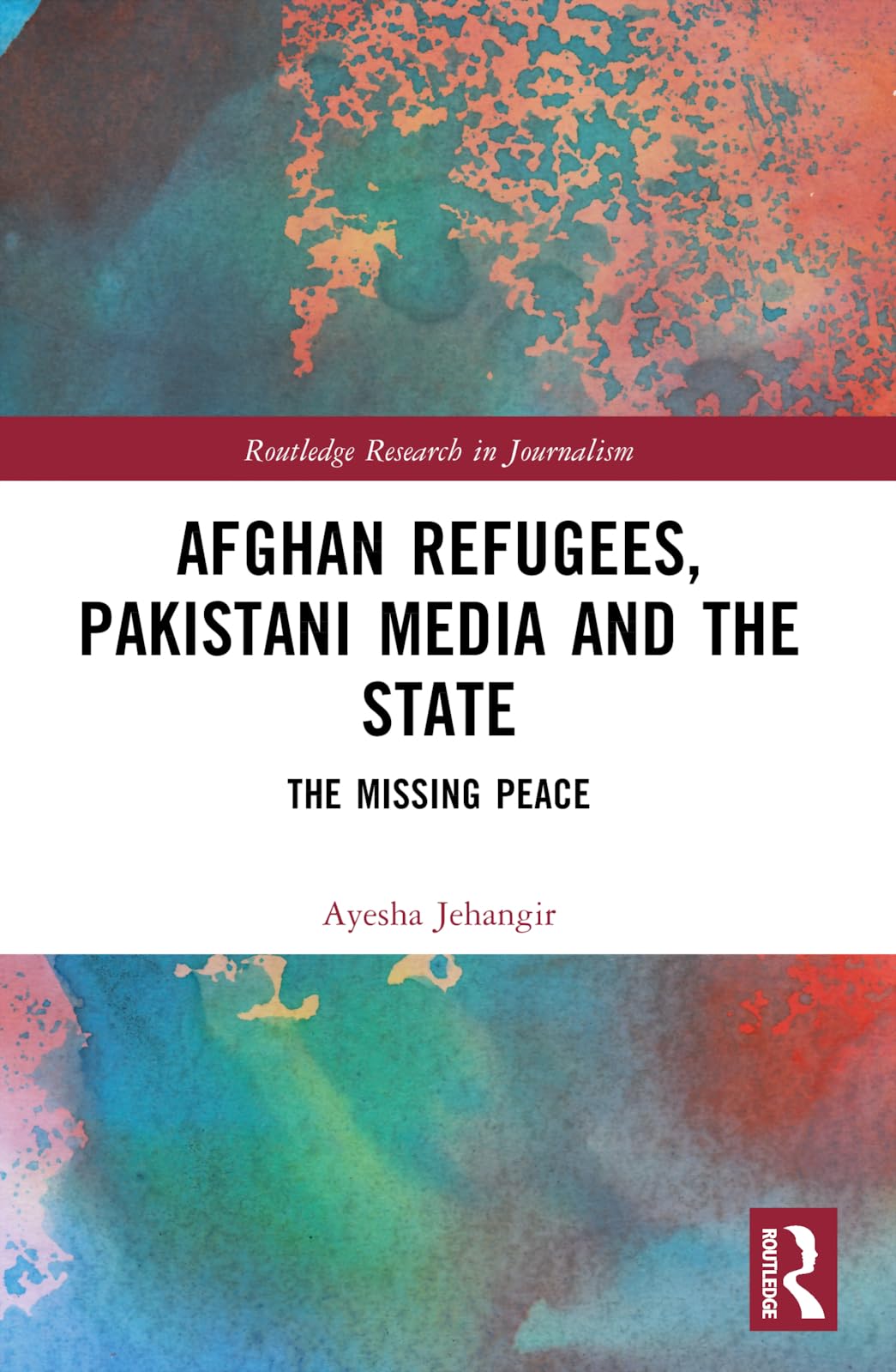 Afghan Refugees, Pakistani Media and the State Media & Communication