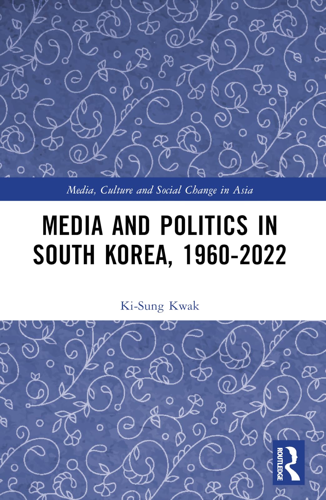 Media and Politics in South Korea, 1960-2022 Media & Communication