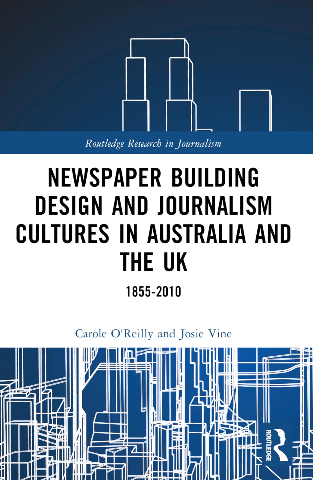 Newspaper Building Design and Journalism Cultures in Australia and the UK Media & Communication