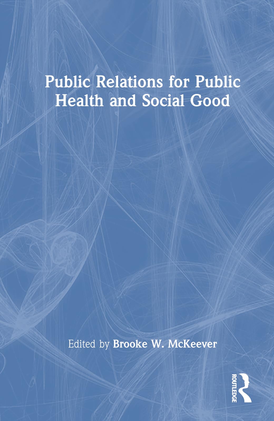Public Relations for Public Health and Social Good Medicine