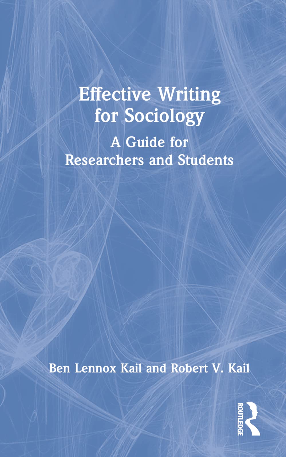 Effective Writing for Sociology: A Guide for Researchers and Students Law