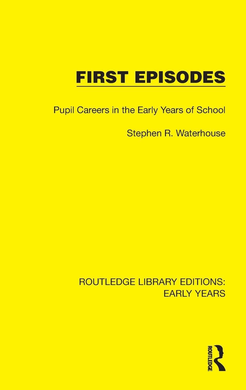 First Episodes: Pupil Careers in the Early Years of School (Routledge Library Editions: Early Years) Education & Training