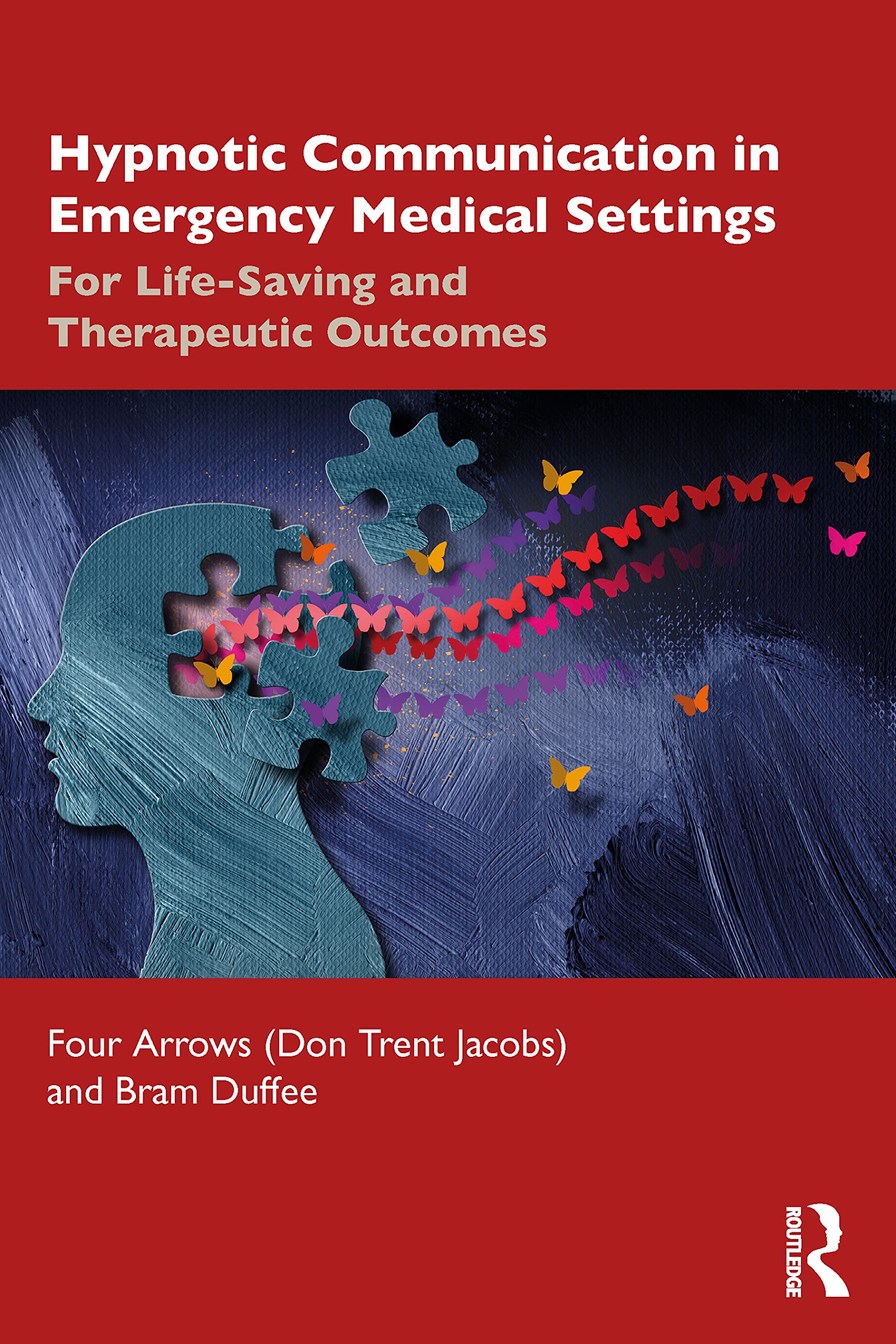 Hypnotic Communication in Emergency Medical Settings: For Life-Saving and Therapeutic Outcomes Medicine