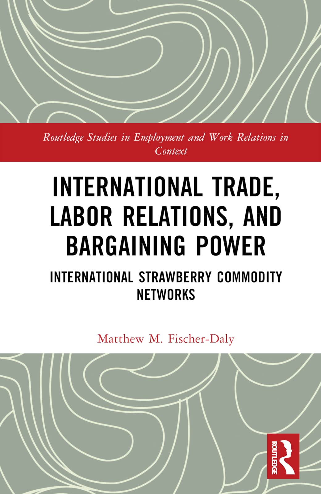 International Trade, Labor Relations, and Bargaining Power Law