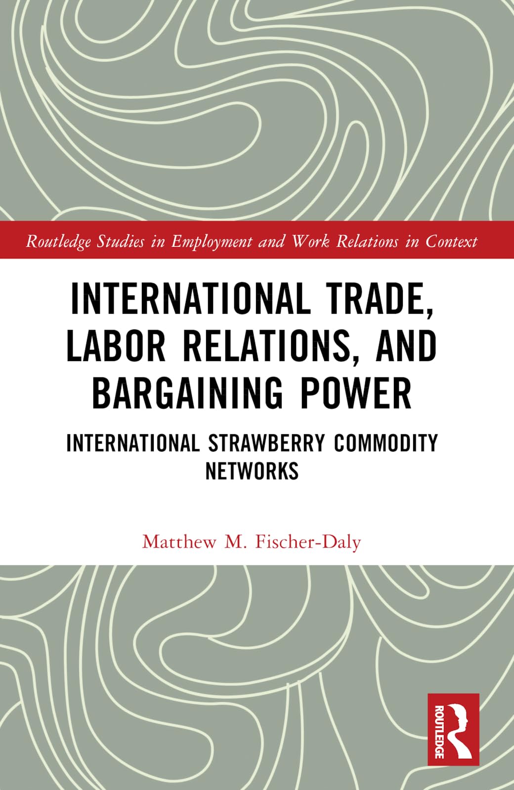 International Trade, Labor Relations, and Bargaining Power Law