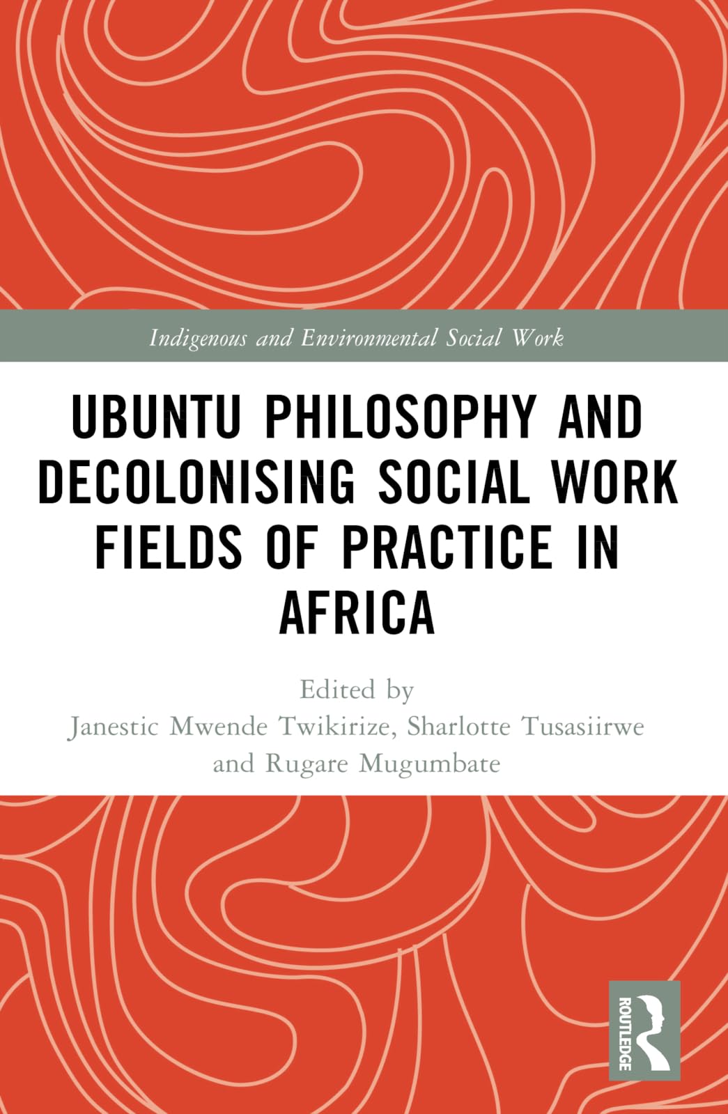 Ubuntu Philosophy and Decolonising Social Work Fields of Practice in Africa Law