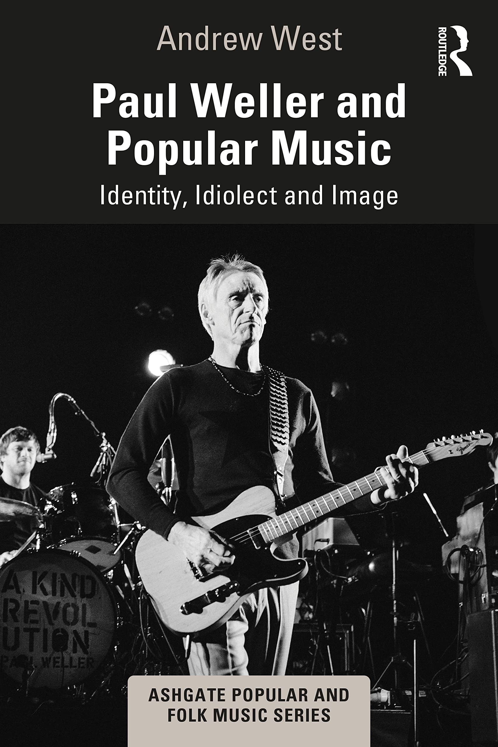 Paul Weller and Popular Music: Identity, Idiolect and Image (Ashgate Popular and Folk Music) Books